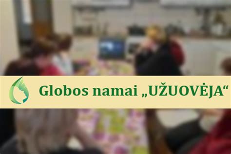 Veiklos ir užsiėmimai globos namų gyventojams