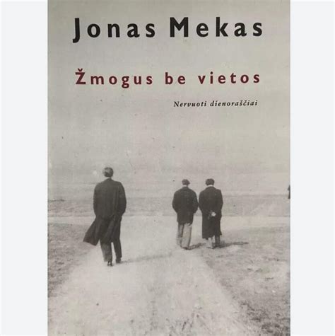 Jonas Mekas - žmogus be vietos