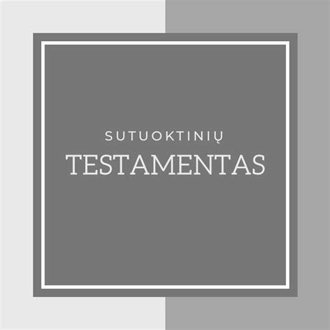Bendrasis sutuoktinių testamentas: schema