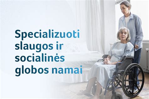 Senyvo amžiaus žmonių globos įstaigos Lietuvoje