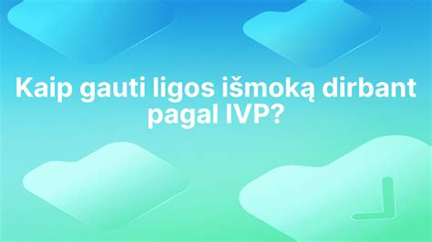 Sąlygos ligos išmokai gauti