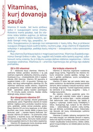 Vitamino D šaltiniai: saulė, žuvis, kiaušinio trynys, pienas
