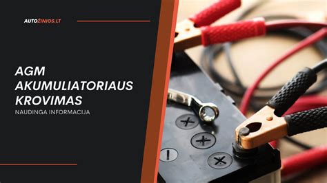 Palankinimas tarp AGM ir gelinio akumuliatoriaus