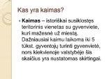 Senoviškas lietuviškas kaimas.