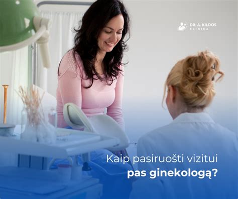 pasiruošimas vizitui pas ginekologą