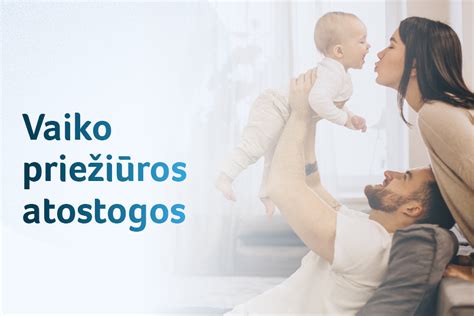 Schematinis vaizdas apie neperleidžiamus vaiko priežiūros mėnesius