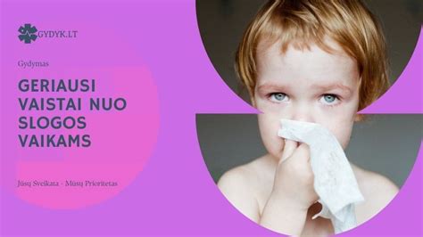 Infografika: Slogos gydymas kūdikiams ir vaikams