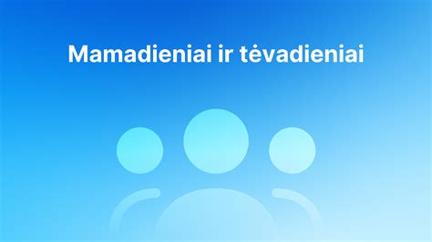 Mamadieniai ir tėvadieniai šeimai