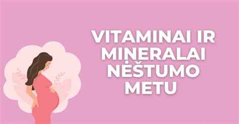 Infografika: Nėštumo metu naudingi vitaminai ir mineralai