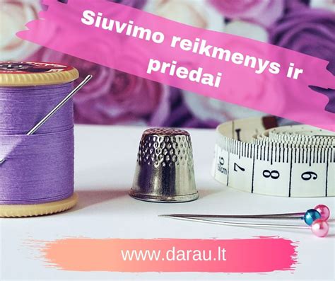 Siuvimo priemonės ir medžiagos
