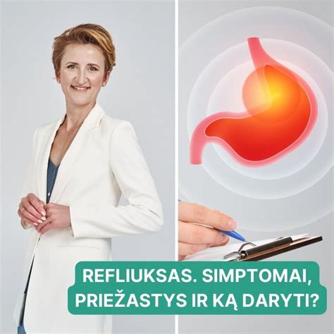 Gastroezofaginis refliuksas: simptomai ir priežastys