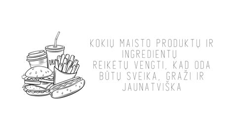 Produktų, kurių reikėtų vengti, sąrašas