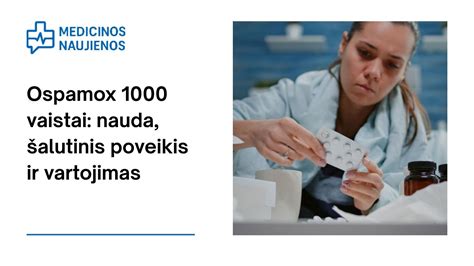 Infografika su dažnais ir retais Ospamox šalutiniais poveikiais