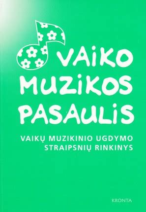 vaikų muzikinio ugdymo privalumai